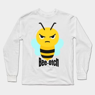 Bee-Otch Beotch Funny Beekeeper Long Sleeve T-Shirt